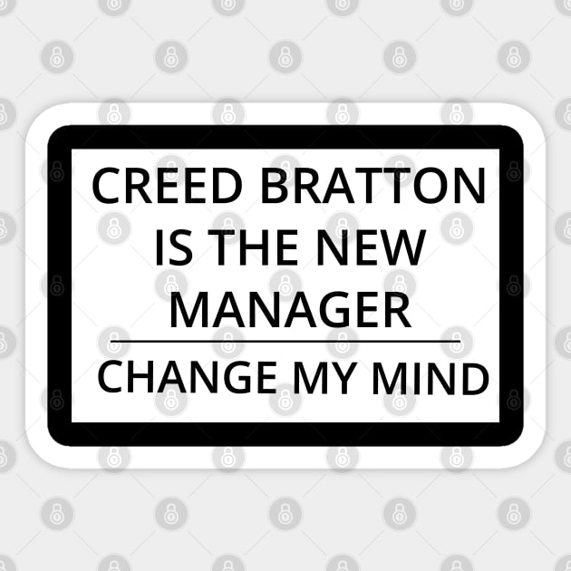 Creed Bratton is the New Manager, Change My Mind Sticker by GregFromThePeg